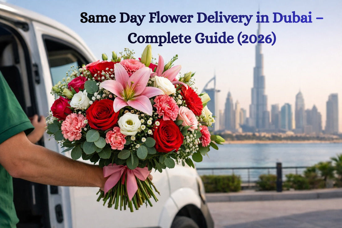 Same Day Flower Delivery in Dubai – Complete Guide (2026)
