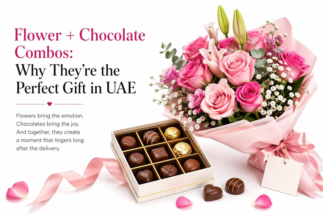 Flower + Chocolate Combos: Why They’re the Perfect Gift in UAE