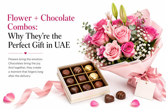 Flower + Chocolate Combos: Why They’re the Perfect Gift in UAE